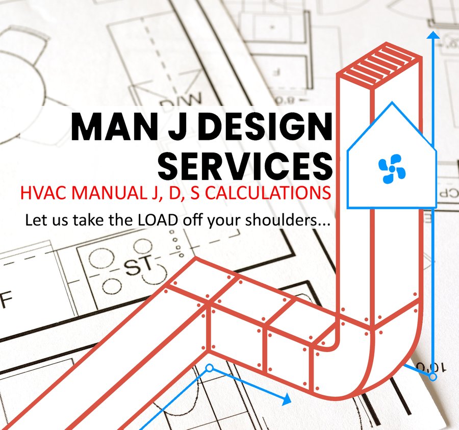 Man J Design Services – HVAC Manual J, D, S Calculations – Let us take the LOAD off your shoulders