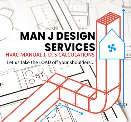 Man J Design Services – HVAC Manual J, D, S Calculations